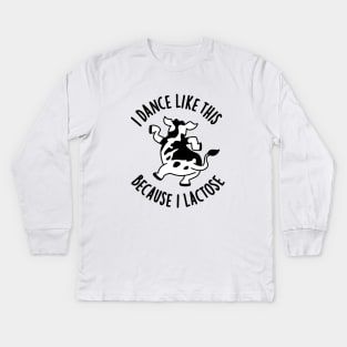 I Dance Like This Because I Lactose Cute Cow PUn Kids Long Sleeve T-Shirt